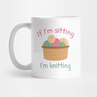 If I’m Sitting I’m Knitting Mug